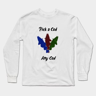 Pick a Cod Long Sleeve T-Shirt